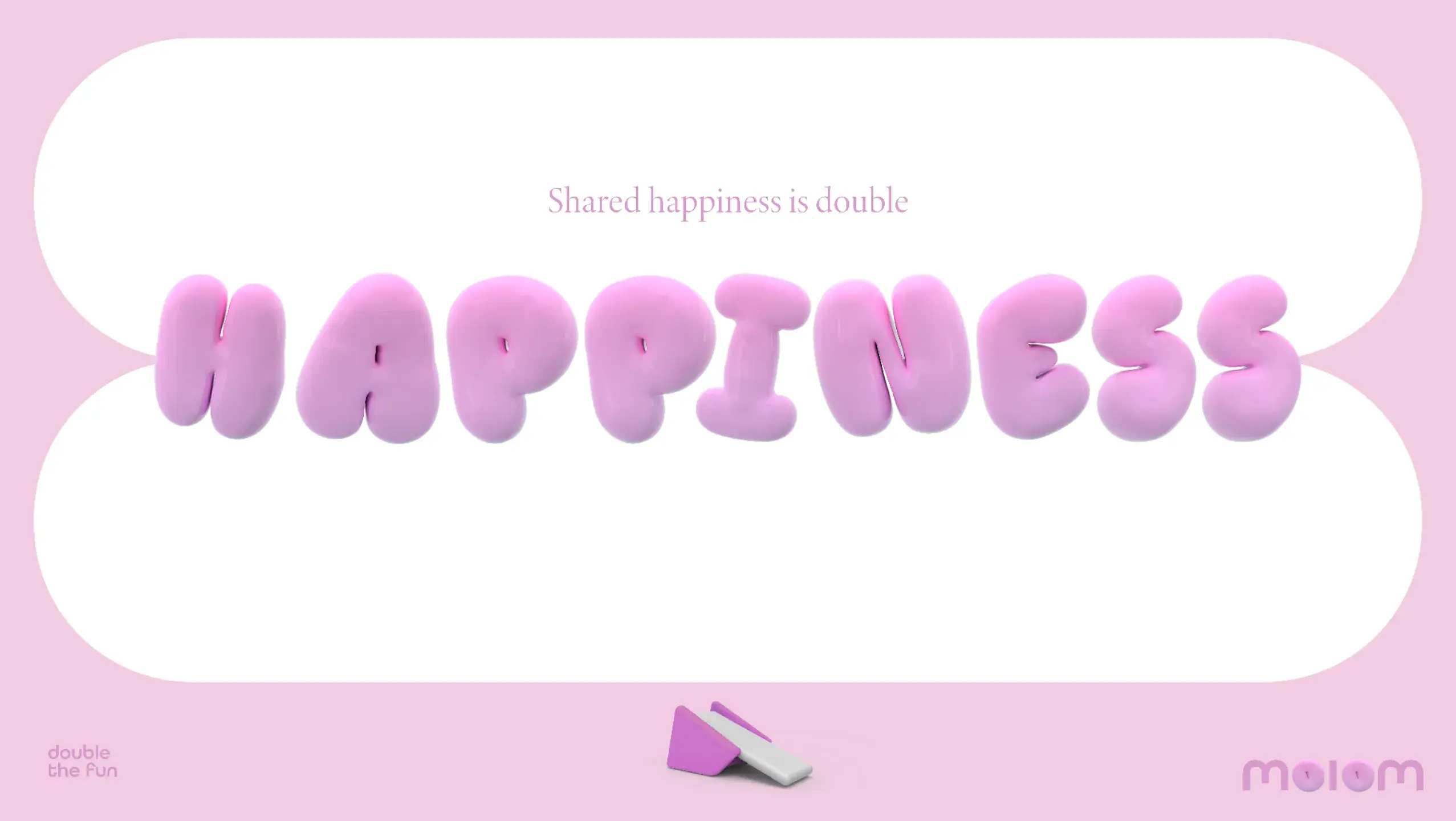 3D pink balloon letters spelling "HAPPINESS" with the phrase "Shared happiness is double" above and a pink eraser below.